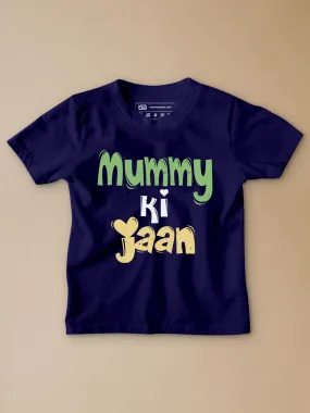 Mummy Ki Jaan Kids T-Shirt